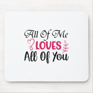Ich heiraten alle von Ihnen Lieben Mousepad