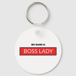 Ich heiße Boss Lady Schlüsselanhänger