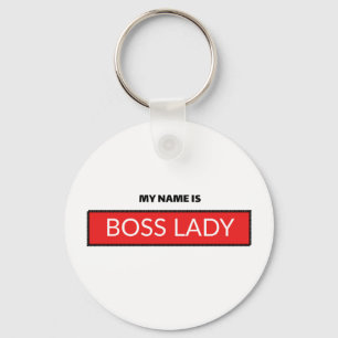 Ich heiße Boss Lady Schlüsselanhänger