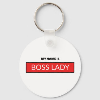 Ich heiße Boss Lady Schlüsselanhänger