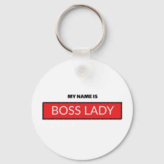 Ich heiße Boss Lady Schlüsselanhänger (Vorderseite)