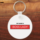 Ich heiße Boss Lady Schlüsselanhänger (Vorderseite)