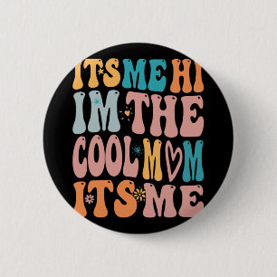 Ich heiße die Coole Mama die Mütter Tag Groovy Button