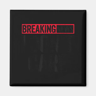 Ich Hemd Breaking News Kümmere Mich Nicht 1 Magnet