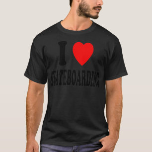 Ich Herz Liebe Skateboarding Action Sport Hobby Ou T-Shirt