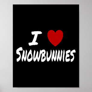 Ich Herz (Liebe) Snowbunnies Skifahren Snowboarden Poster