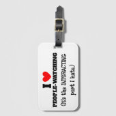 Ich (Herz) Menschen, die zuschauen, interagieren T Gepäckanhänger (Vorderseite Vertikal)