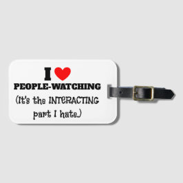 Ich (Herz) Menschen, die zuschauen, interagieren T Gepäckanhänger