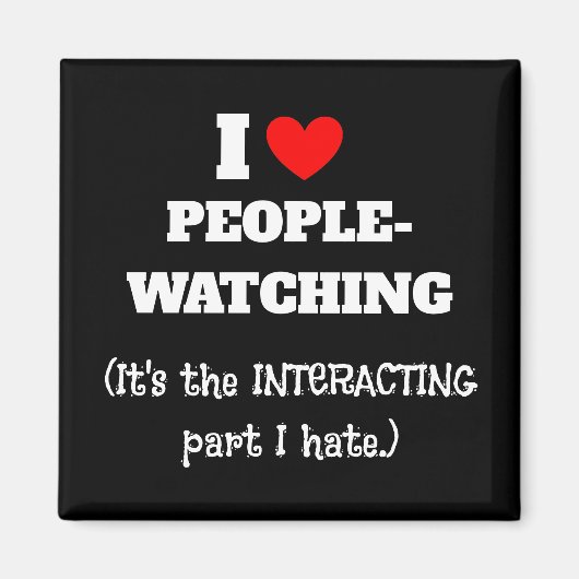 Ich (Herz) Menschen, die zuschauen, interagieren T Magnet (Vorne)