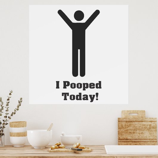 ich heute gekackt poster (Küche)