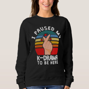 Ich hielt mein Kdrama an, hier zu sein, ein korean Sweatshirt