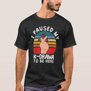 Ich hielt mein Kdrama an, hier zu sein, ein korean T-Shirt