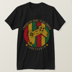 Ich hielt mein Spiel an, um den 19. Juni zu feiern T-Shirt