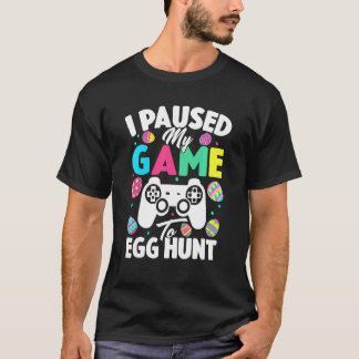 Ich hielt mein Spiel an, um Ei-Jagd Ostervideospie T-Shirt