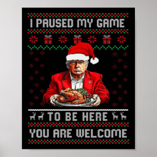 Ich hielt mein Spiel an, um hier Weihnachten Trump Poster