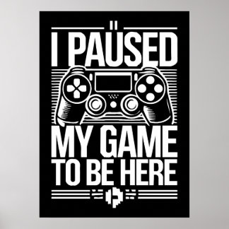 Ich hielt mein Spiel an, um hier zu sein - ein lus Poster