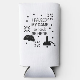 Ich hielt mein Spiel an, um hier zu sein, Gamer Sp Selters Dosenkühler