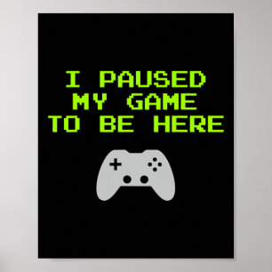 Ich hielt mein Spiel an, um hier zu sein, um Video Poster