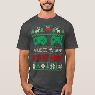 Ich hielt mein Spiel an, um hier zu sein, Weihnach T-Shirt