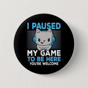 Ich hielt mein Spiel an, um hier zu sein, wie ein  Button