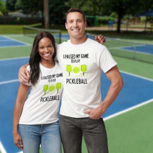 Ich hielt mein Spiel an, um Pickleball zu spielen T-Shirt