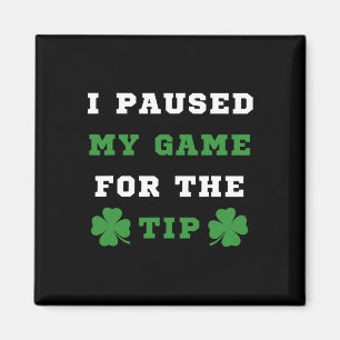 Ich hielt mein Spiel für den Tipp-St-Patricks-Tag  Magnet