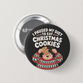 Ich hielt meine Ernährung auf Weihnachtskekse zu e Button (Vorne & Hinten)