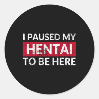 Ich hielt meine Hentai an, hier zu sein Ecchi Lewd Runder Aufkleber