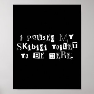 Ich hielt meine Skibidi-Toilette an, um hier zu se Poster