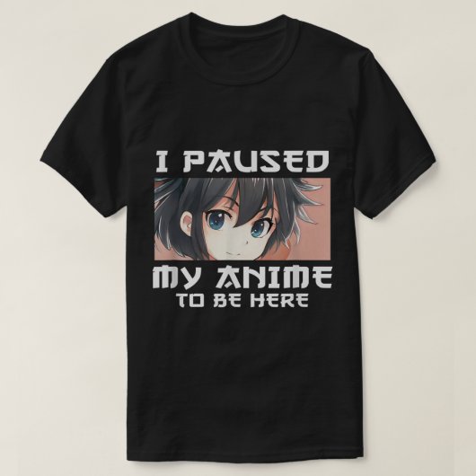 Ich hielt meinen Anime an, hier Otaku Manga Japan T-Shirt (Design vorne)
