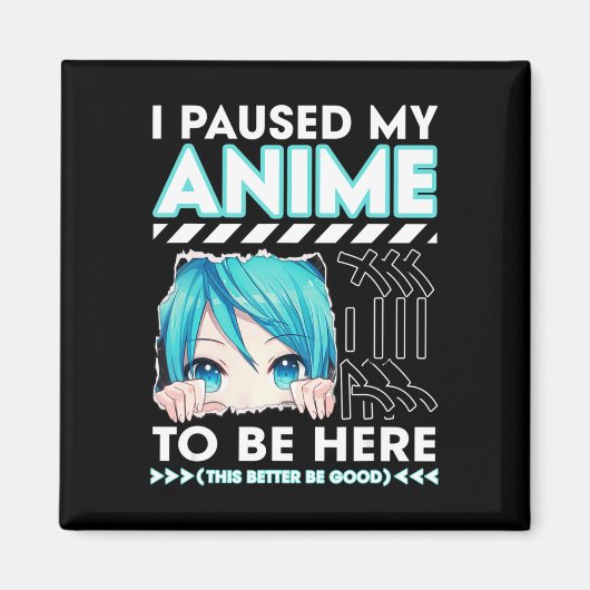 Ich hielt meinen Anime an, hier Teenage Anime Fans Magnet (Vorne)