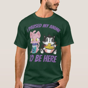 Ich hielt meinen Anime an, hier zu sein Ramen Kawa T-Shirt
