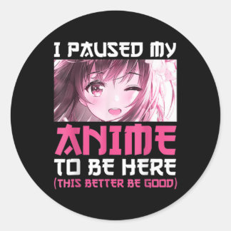 Ich hielt meinen Anime an, um hier Spaß Otaku Anim Runder Aufkleber