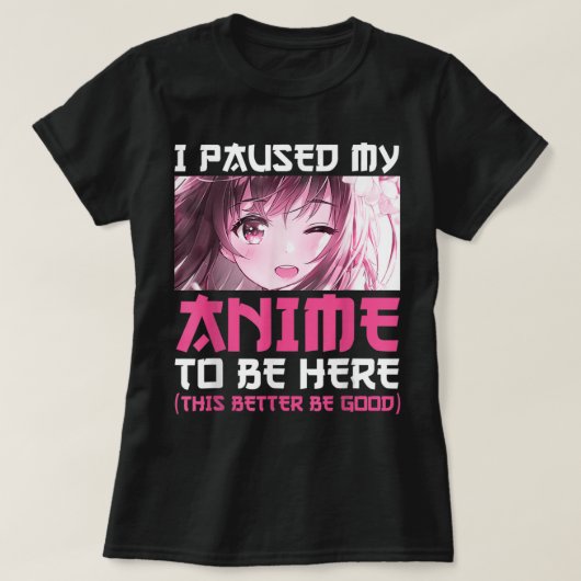 Ich hielt meinen Anime an, um hier Spaß Otaku Anim T-Shirt (Design vorne)