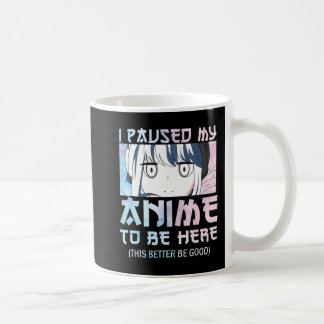 Ich hielt meinen Anime an, um hier zu sein - Aquar Kaffeetasse