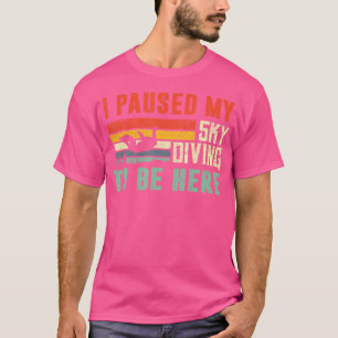 Ich hielt mich am Tauchen auf, um hier zu sein T-Shirt