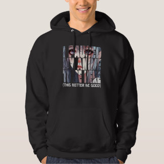 Ich hielt mich an, hier Liebhaber zu sein Hoodie