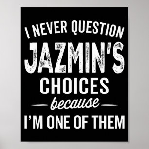 Ich hinterfrage Jazmins Entscheidungen nie Jazmin Poster
