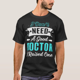 Ich hob gute Ärztin Proud Vater Mama Med School T-Shirt