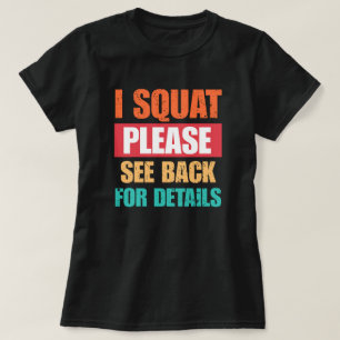Ich hocke mich bitte sehen Sie zurück Lustiges Gym T-Shirt