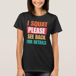 Ich hocke mich bitte sehen Sie zurück Lustiges Gym T-Shirt