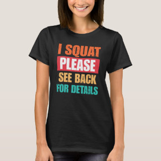Ich hocke mich bitte sehen Sie zurück Lustiges Gym T-Shirt