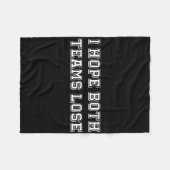 Ich hoffe, beide Mannschaften verlieren Sarcastic  Fleecedecke (Vorderseite (Horizontal))