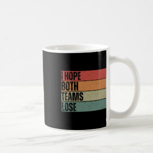 Ich hoffe, beide Teams verlieren den lustigen amer Kaffeetasse