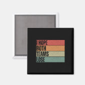 Ich hoffe, beide Teams verlieren den lustigen amer Magnet (Vorderseite/Rückseite)