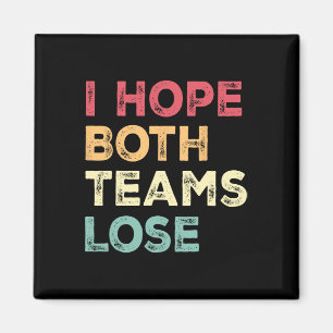 Ich hoffe, beide Teams verlieren den lustigen amer Magnet