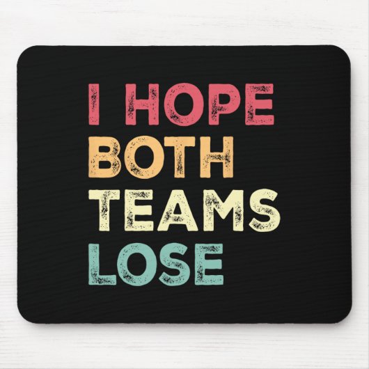 Ich hoffe, beide Teams verlieren den lustigen amer Mousepad (Vorne)