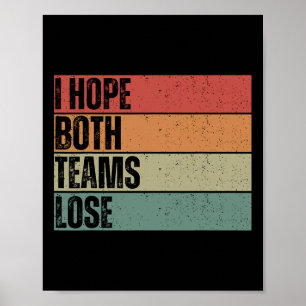 Ich hoffe, beide Teams verlieren den lustigen amer Poster