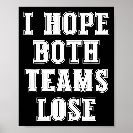 Ich hoffe, beide Teams verlieren den lustigen amer Poster (Vorne)
