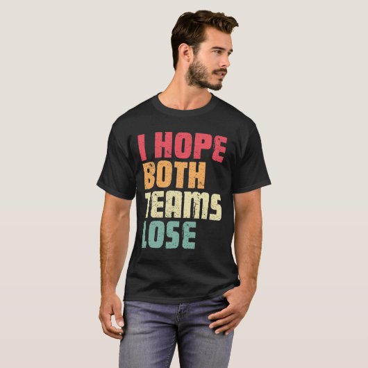 Ich hoffe, beide Teams verlieren den lustigen amer T-Shirt (Vorne ganz)